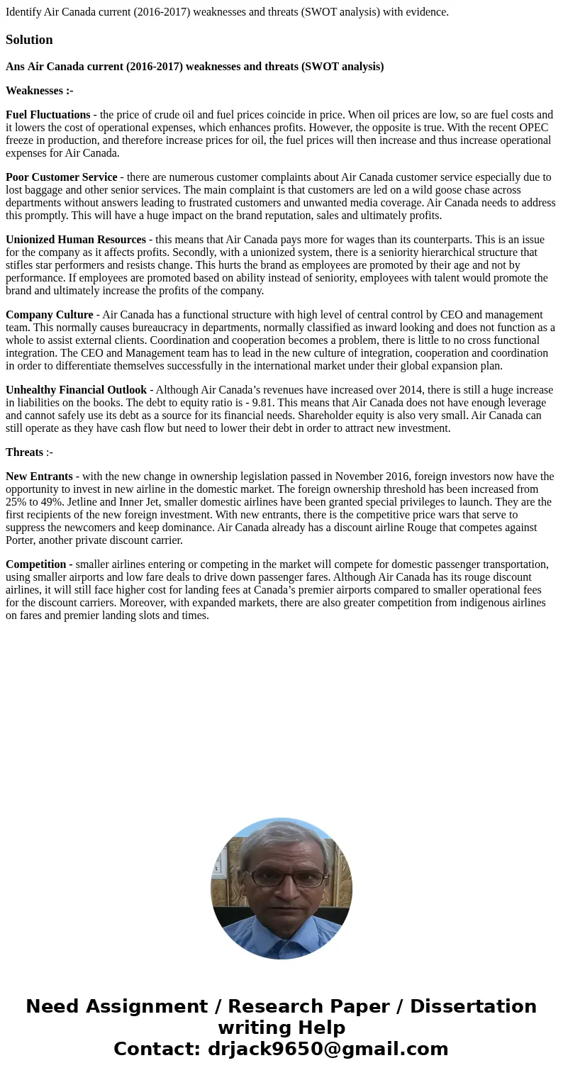 Identify Air Canada current (2016-2017) weaknesses and threats (SWOT analysis) with evidence.SolutionAns Air Canada current (2016-2017) weaknesses and threats ( Identify Air Canada current (2016-2017) weaknesses and threats (SWOT analysis) with evidence.SolutionAns Air Canada current (2016-2017) weaknesses and threats (
