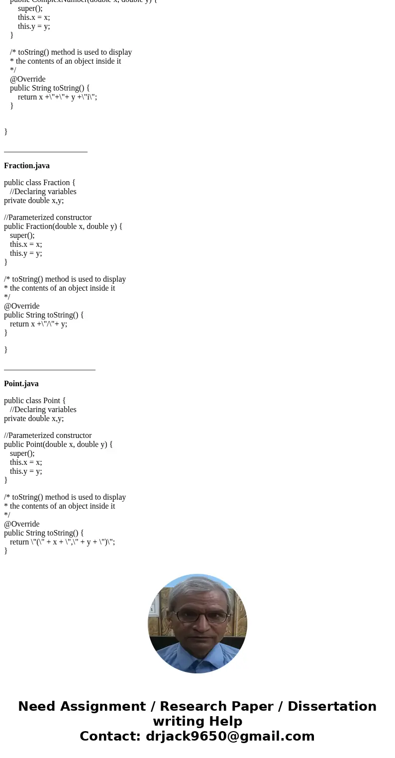 IN JAVA Problem A: Complex, fractions and points... oh my! (20 points) Write a program that repeatedly asks the user to input either a fraction, 2D point or a c IN JAVA Problem A: Complex, fractions and points... oh my! (20 points) Write a program that repeatedly asks the user to input either a fraction, 2D point or a c