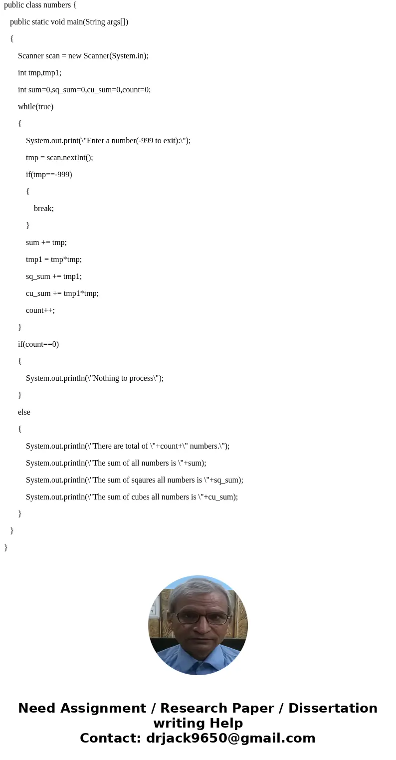 In java, Write a program to process some numbers. Ask the user to enter a number and display the number, followed by ***, followed by the number squared, follow In java, Write a program to process some numbers. Ask the user to enter a number and display the number, followed by ***, followed by the number squared, follow