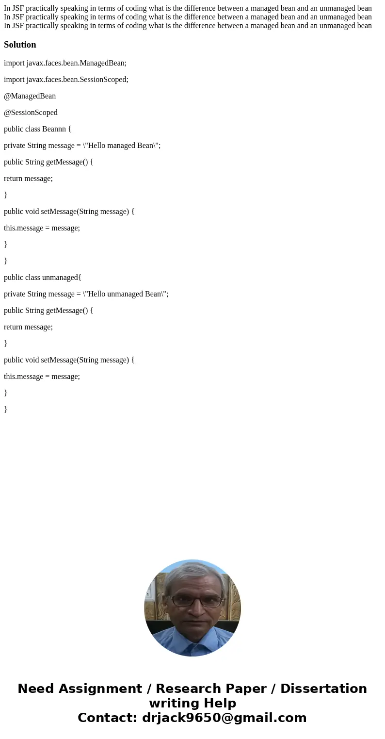  In JSF practically speaking in terms of coding what is the difference between a managed bean and an unmanaged bean In JSF practically speaking in terms of codi