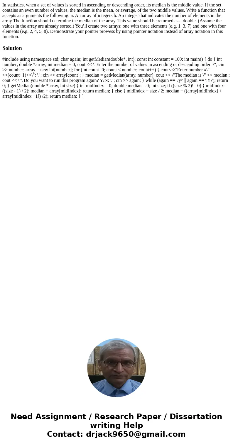 In statistics, when a set of values is sorted in ascending or descending order, its median is the middle value. If the set contains an even number of values, th In statistics, when a set of values is sorted in ascending or descending order, its median is the middle value. If the set contains an even number of values, th