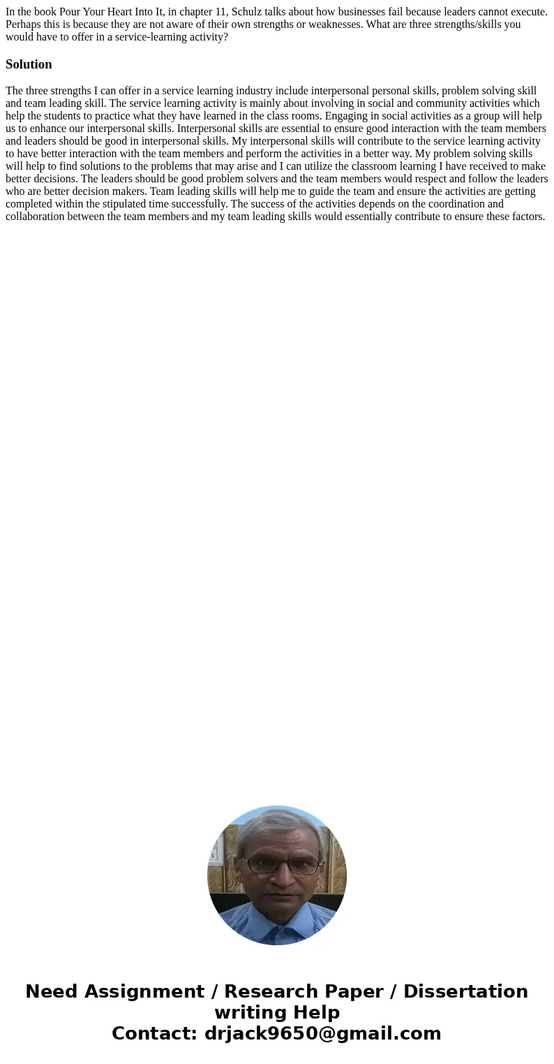 In the book Pour Your Heart Into It, in chapter 11, Schulz talks about how businesses fail because leaders cannot execute. Perhaps this is because they are not  In the book Pour Your Heart Into It, in chapter 11, Schulz talks about how businesses fail because leaders cannot execute. Perhaps this is because they are not