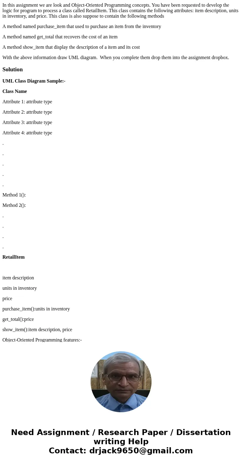 In this assignment we are look and Object-Oriented Programming concepts. You have been requested to develop the logic for program to process a class called Reta In this assignment we are look and Object-Oriented Programming concepts. You have been requested to develop the logic for program to process a class called Reta