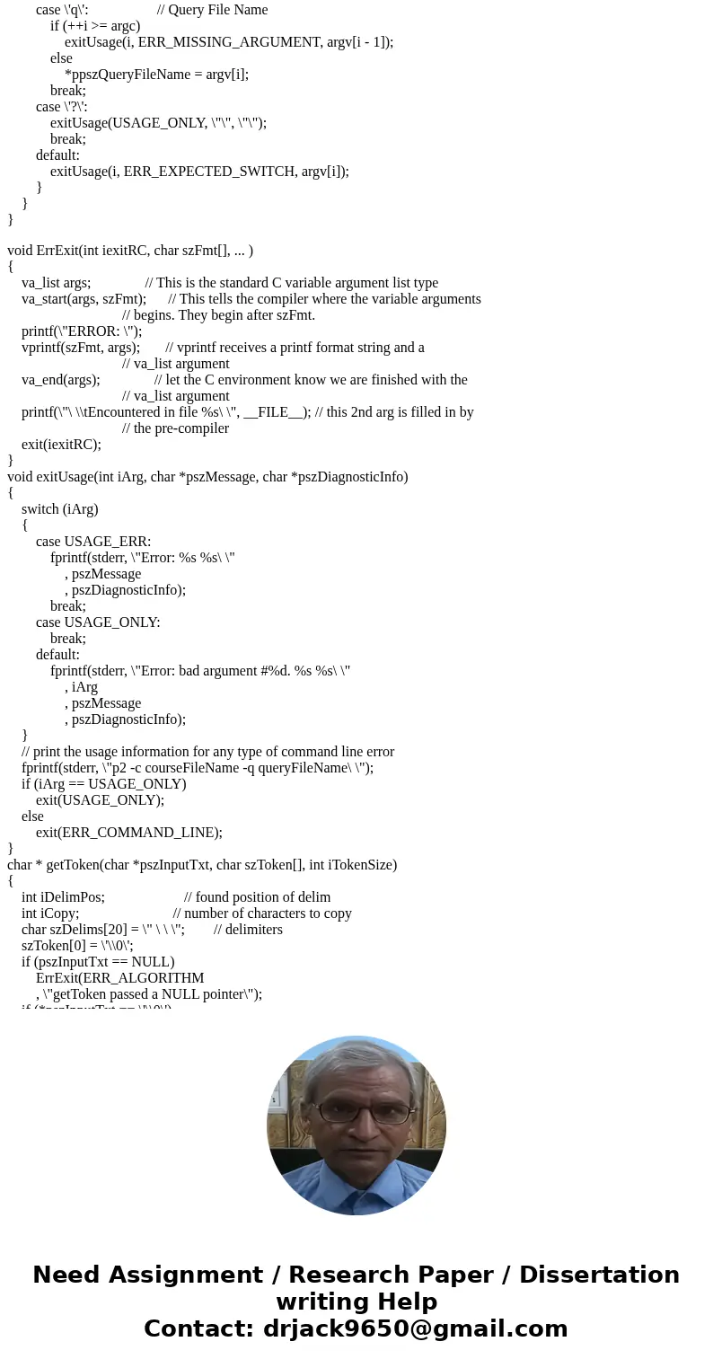 Input: There are two input files: course data and queries. See cs2123p2Driver.c for more information. Read the infix expressions Convert the infix to postfix Ev Input: There are two input files: course data and queries. See cs2123p2Driver.c for more information. Read the infix expressions Convert the infix to postfix Ev