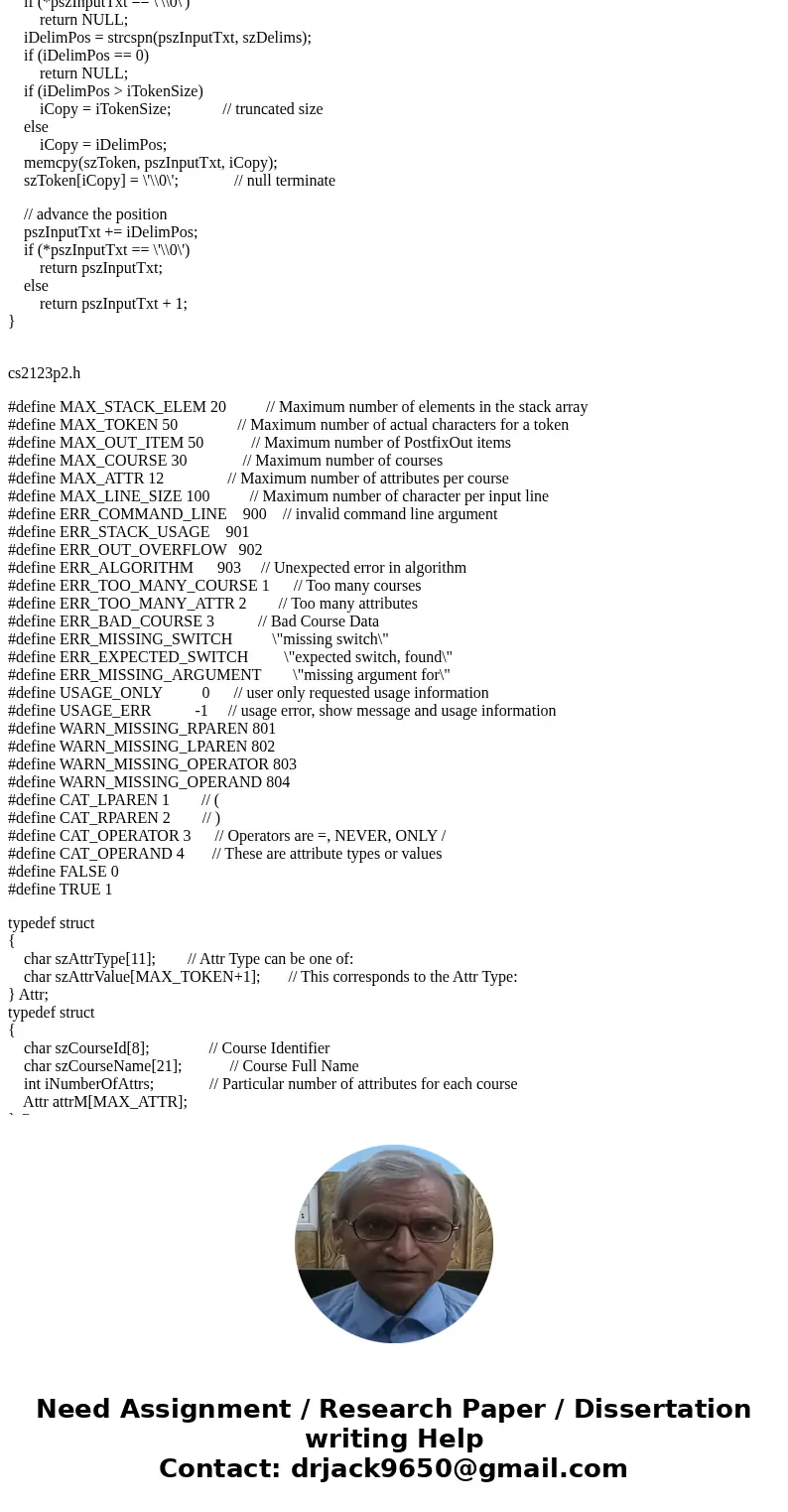 Input: There are two input files: course data and queries. See cs2123p2Driver.c for more information. Read the infix expressions Convert the infix to postfix Ev Input: There are two input files: course data and queries. See cs2123p2Driver.c for more information. Read the infix expressions Convert the infix to postfix Ev