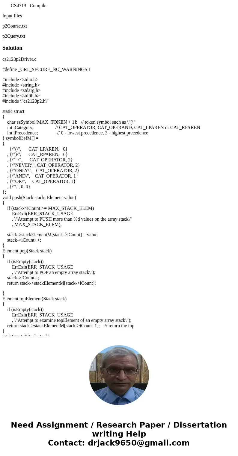 Input: There are two input files: course data and queries. See cs2123p2Driver.c for more information. Read the infix expressions Convert the infix to postfix Ev Input: There are two input files: course data and queries. See cs2123p2Driver.c for more information. Read the infix expressions Convert the infix to postfix Ev