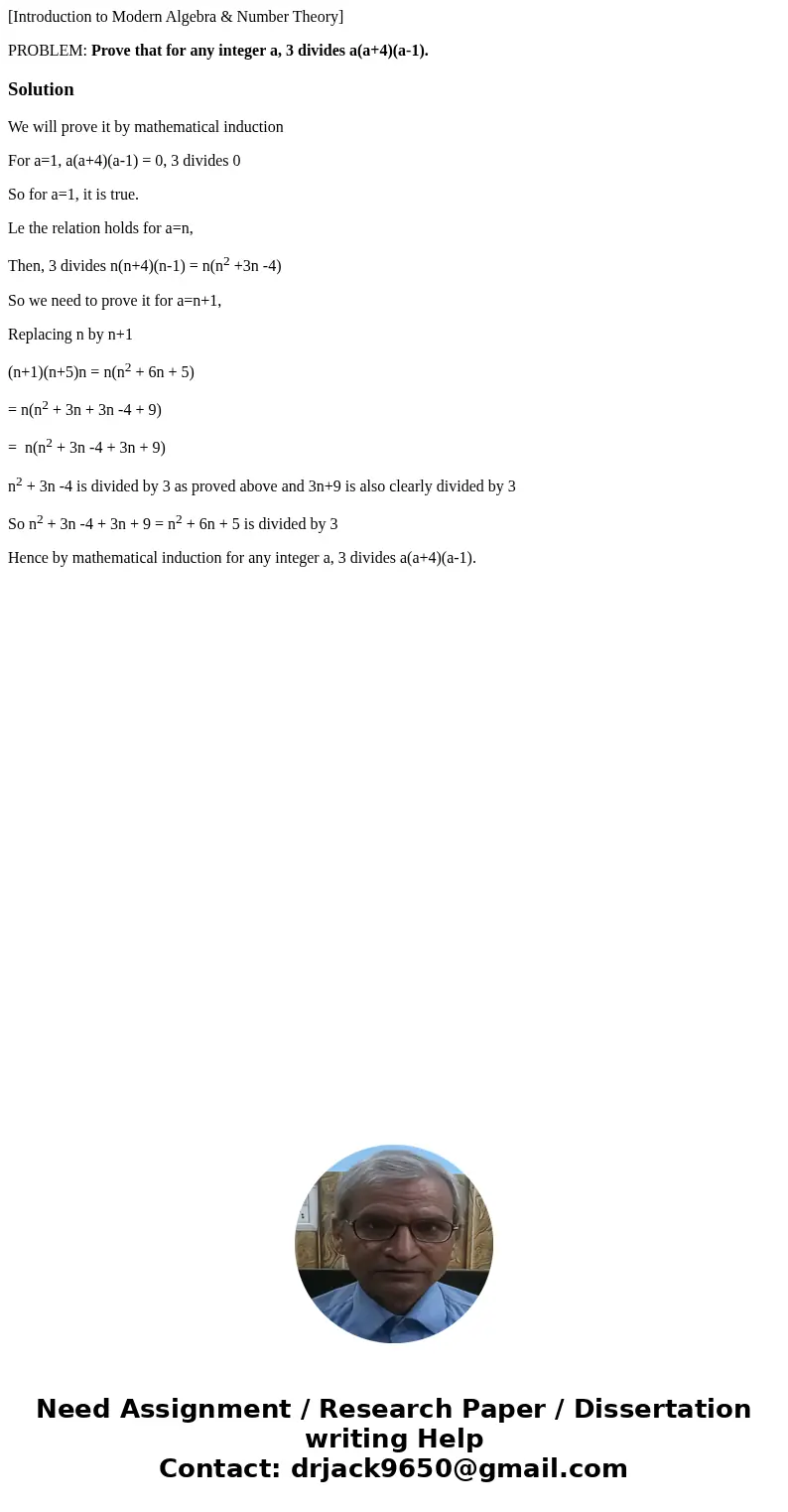 [Introduction to Modern Algebra & Number Theory] PROBLEM: Prove that for any integer a, 3 divides a(a+4)(a-1).SolutionWe will prove it by mathematical induc