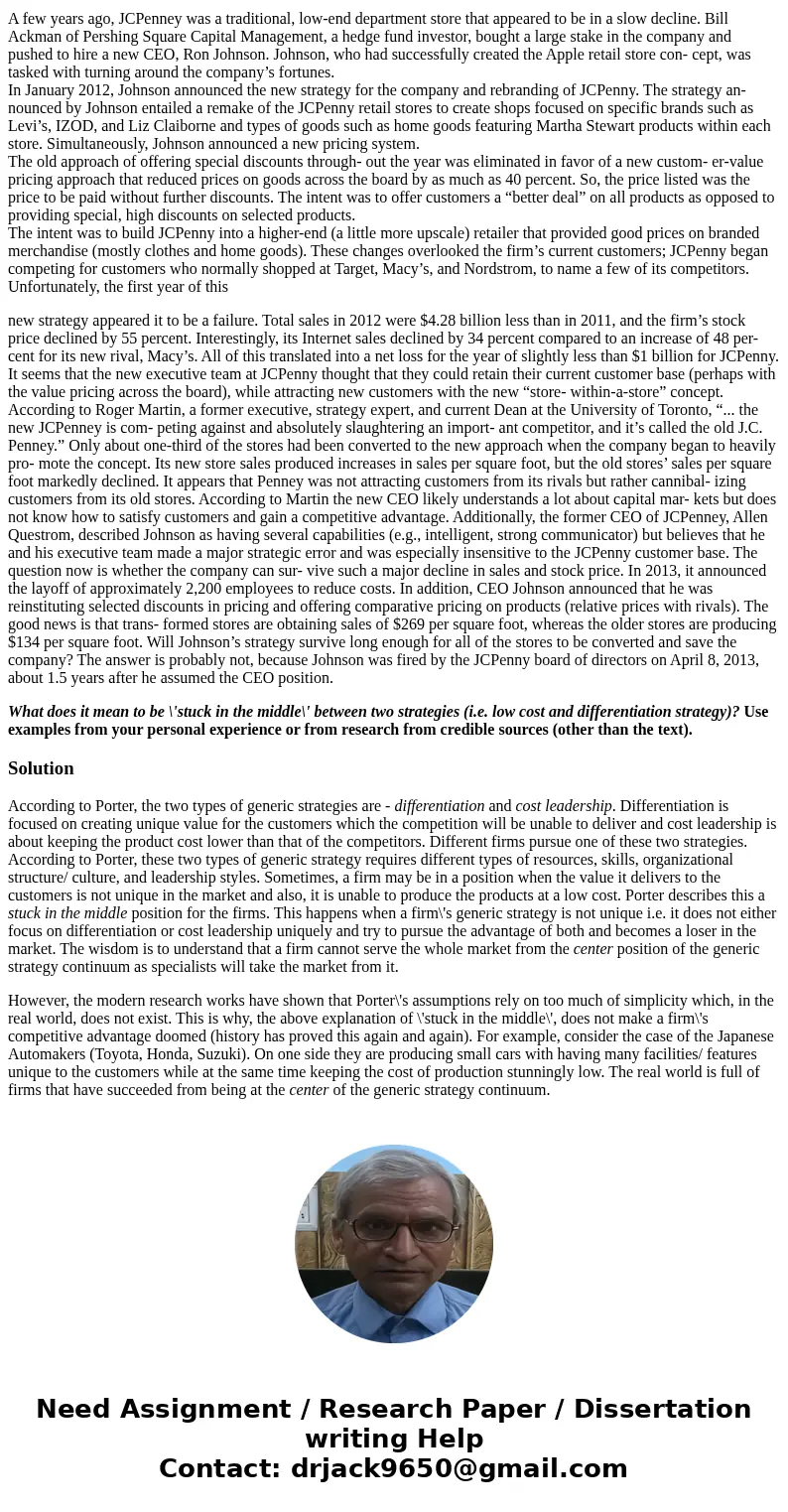 Is JCPenney Killing Itself with a Failed Strategy? A few years ago, JCPenney was a traditional, low-end department store that appeared to be in a slow decline.  Is JCPenney Killing Itself with a Failed Strategy? A few years ago, JCPenney was a traditional, low-end department store that appeared to be in a slow decline.
