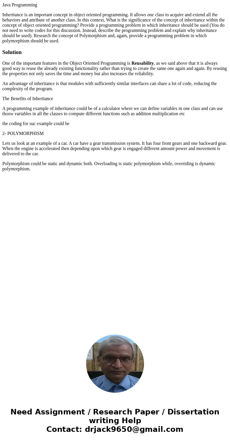 Java Programming Inheritance is an important concept in object oriented programming. It allows one class to acquire and extend all the behaviors and attribute o