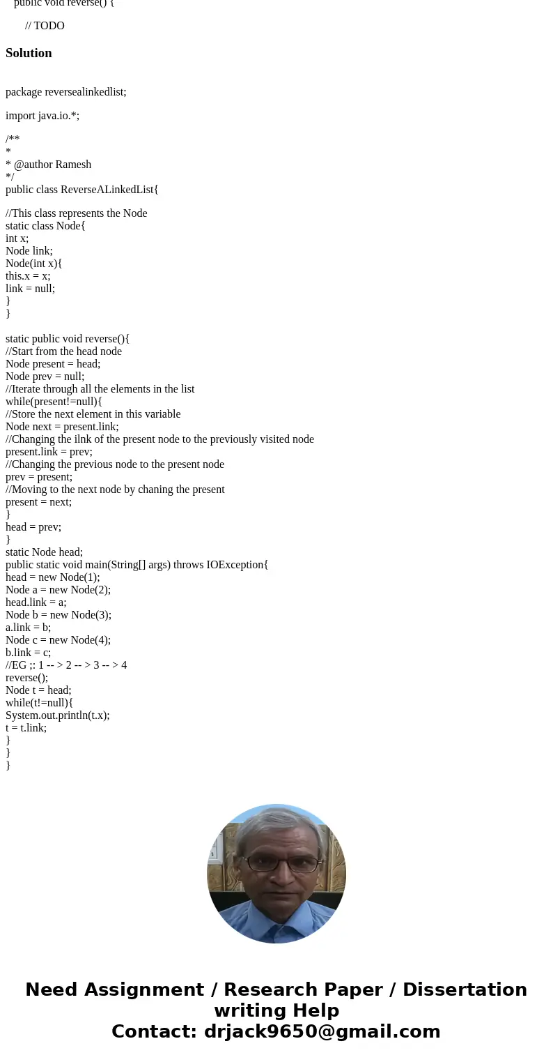 JAVA /** * this function reverses the linked list * * Examples: this : null ==> resulting this : null this : 2 --> null ==> * resulting this : 2 -->