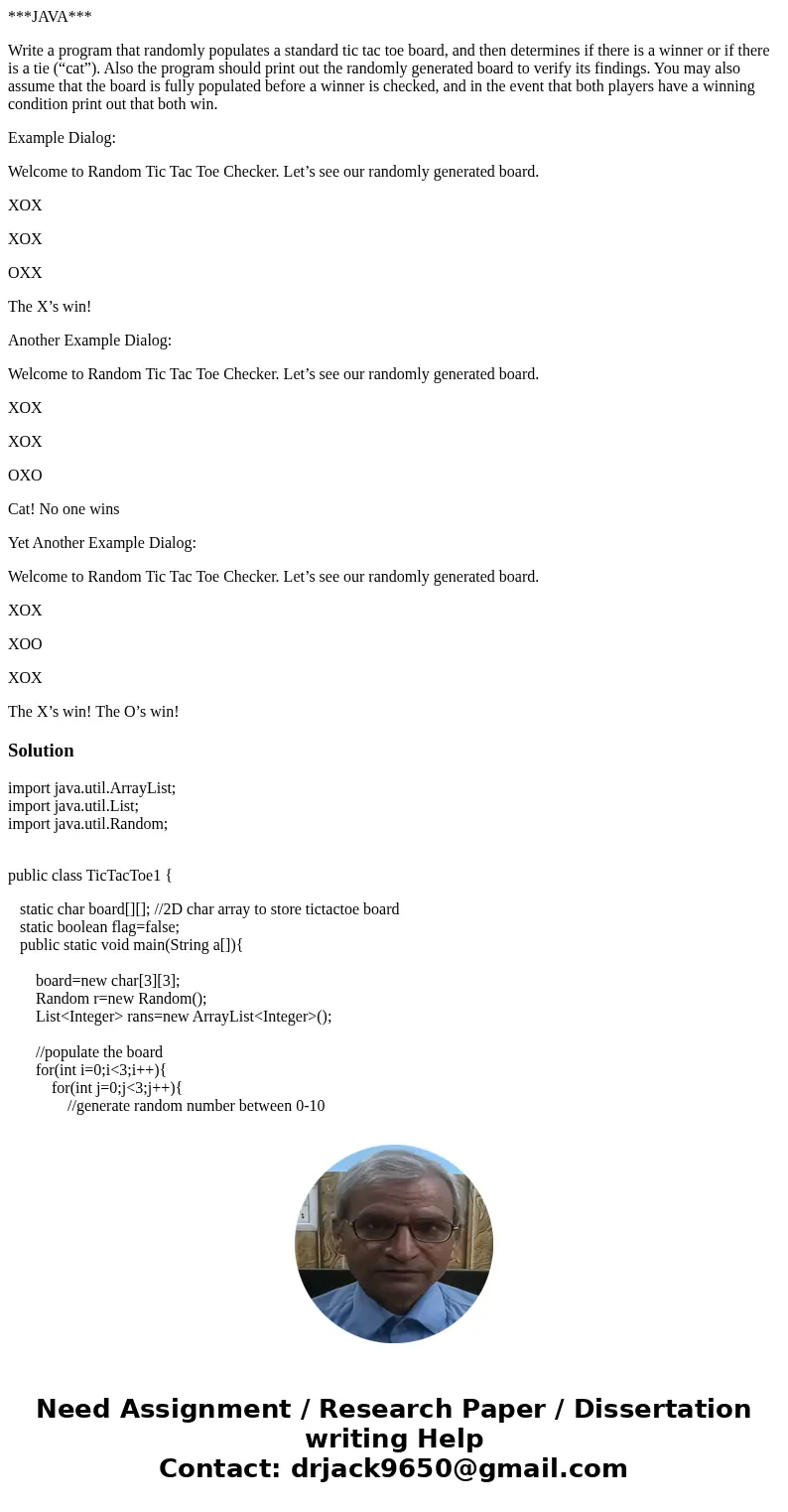 ***JAVA*** Write a program that randomly populates a standard tic tac toe board, and then determines if there is a winner or if there is a tie (“cat”). Also the