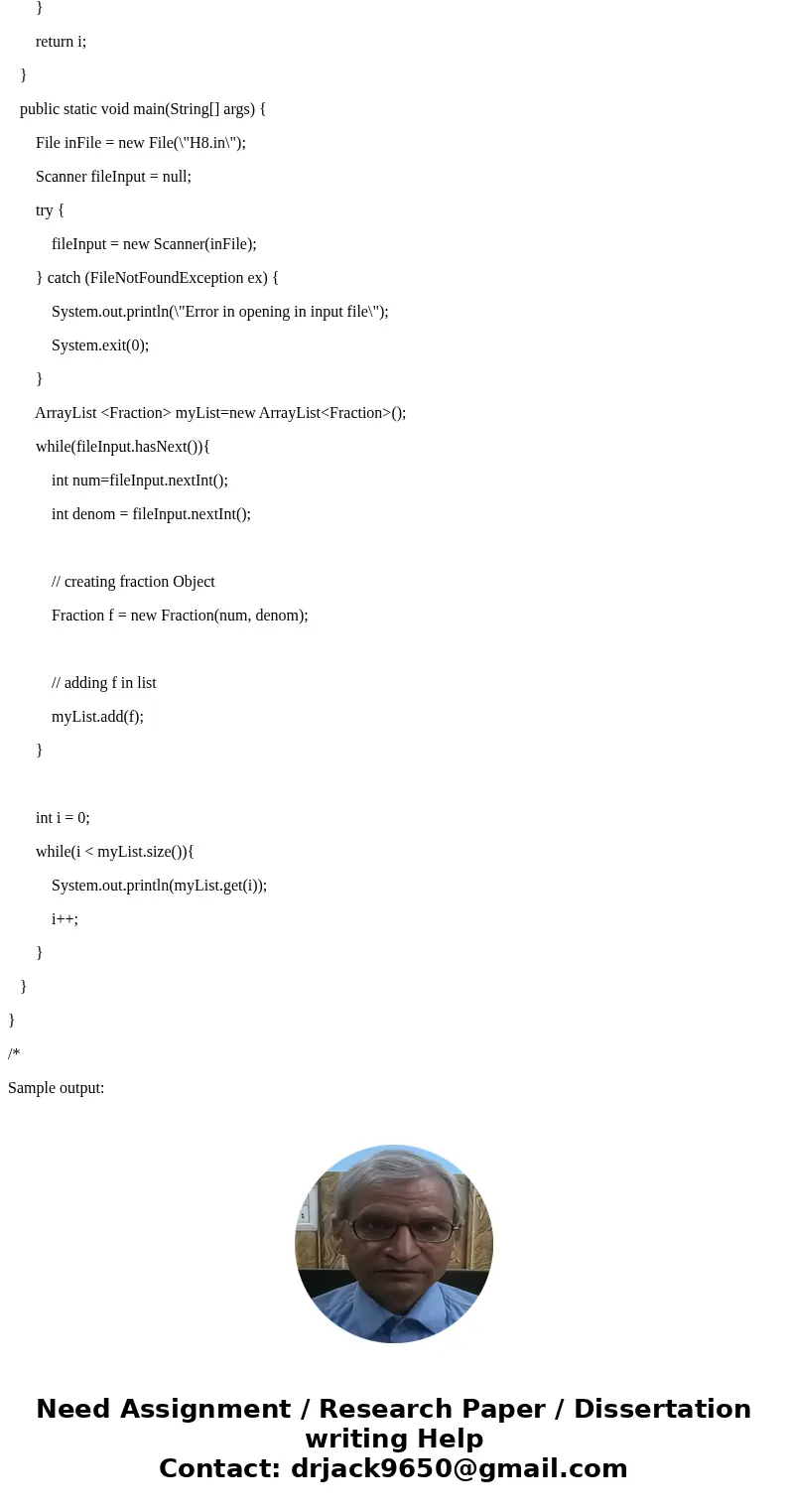 JAVA: You will get input from a file called H8.in. Input consists of integers representing the numerator and denominator of fractions. NOTE that some numerators JAVA: You will get input from a file called H8.in. Input consists of integers representing the numerator and denominator of fractions. NOTE that some numerators