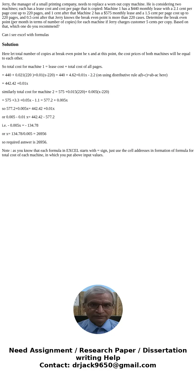 Jerry, the manager of a small printing company, needs to replace a worn out copy machine. He is considering two machines; each has a lease cost and cost per pag Jerry, the manager of a small printing company, needs to replace a worn out copy machine. He is considering two machines; each has a lease cost and cost per pag