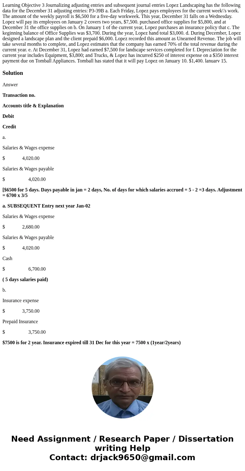  Learning Objective 3 Journalizing adjusting entries and subsequent journal entries Lopez Landscaping has the following data for the December 31 adjusting entri