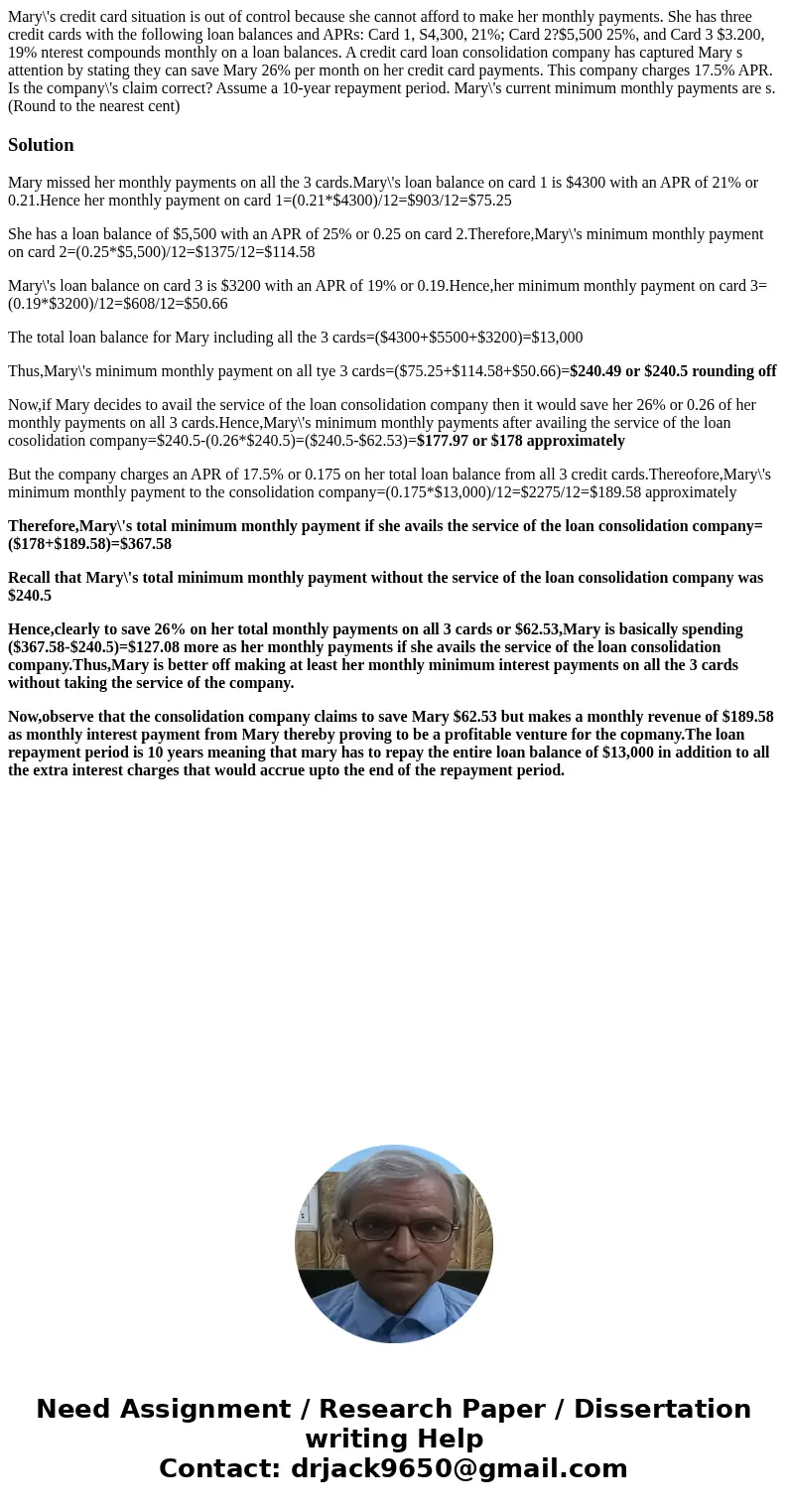 Mary\'s credit card situation is out of control because she cannot afford to make her monthly payments. She has three credit cards with the following loan bala  Mary\'s credit card situation is out of control because she cannot afford to make her monthly payments. She has three credit cards with the following loan bala