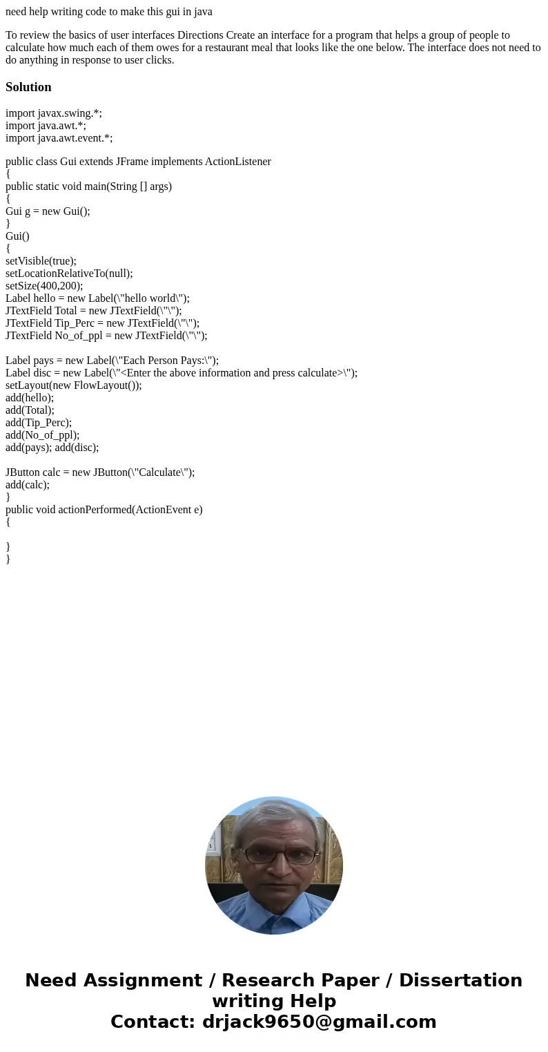 need help writing code to make this gui in java To review the basics of user interfaces Directions Create an interface for a program that helps a group of peopl need help writing code to make this gui in java To review the basics of user interfaces Directions Create an interface for a program that helps a group of peopl