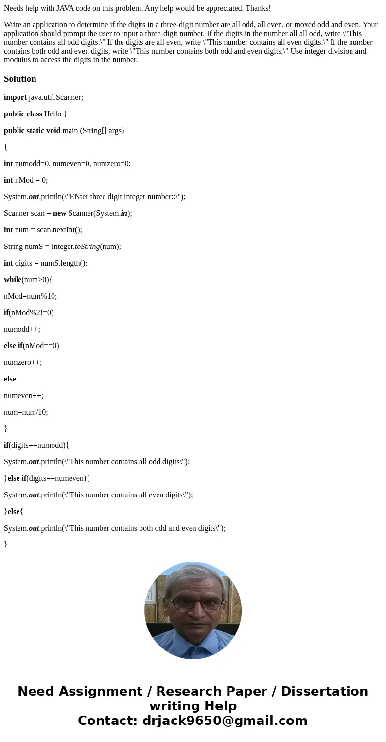 Needs help with JAVA code on this problem. Any help would be appreciated. Thanks! Write an application to determine if the digits in a three-digit number are al Needs help with JAVA code on this problem. Any help would be appreciated. Thanks! Write an application to determine if the digits in a three-digit number are al