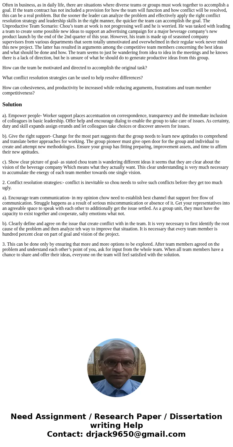 Often in business, as in daily life, there are situations where diverse teams or groups must work together to accomplish a goal. If the team contract has not in Often in business, as in daily life, there are situations where diverse teams or groups must work together to accomplish a goal. If the team contract has not in
