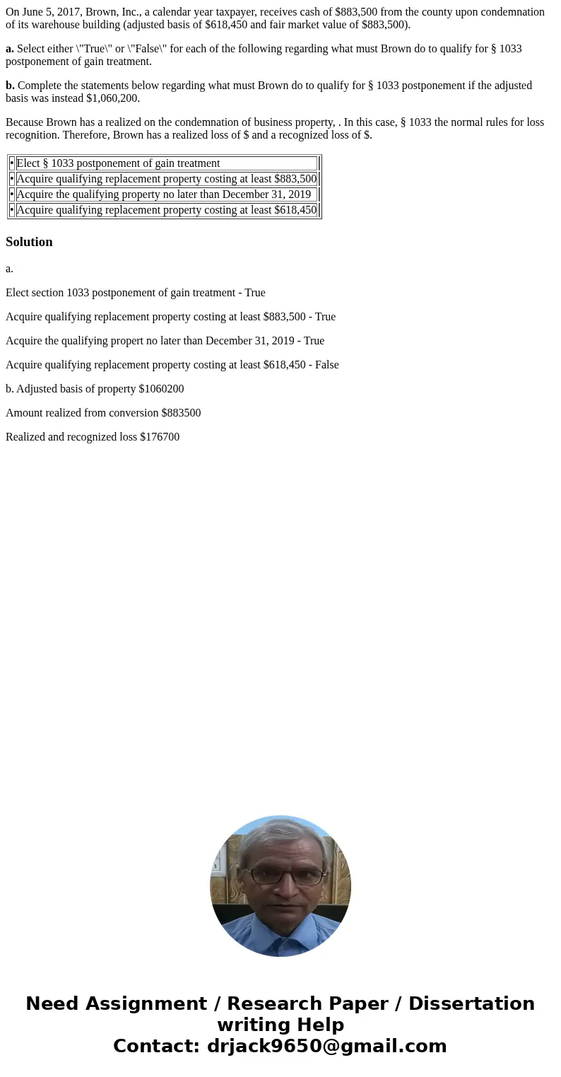 On June 5, 2017, Brown, Inc., a calendar year taxpayer, receives cash of $883,500 from the county upon condemnation of its warehouse building (adjusted basis of On June 5, 2017, Brown, Inc., a calendar year taxpayer, receives cash of $883,500 from the county upon condemnation of its warehouse building (adjusted basis of