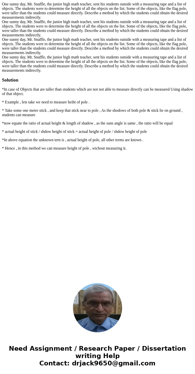 One sunny day, Mr. Snaffle, the junior high math teacher, sent his students outside with a measuring tape and a list of objects. The students were to determine  One sunny day, Mr. Snaffle, the junior high math teacher, sent his students outside with a measuring tape and a list of objects. The students were to determine