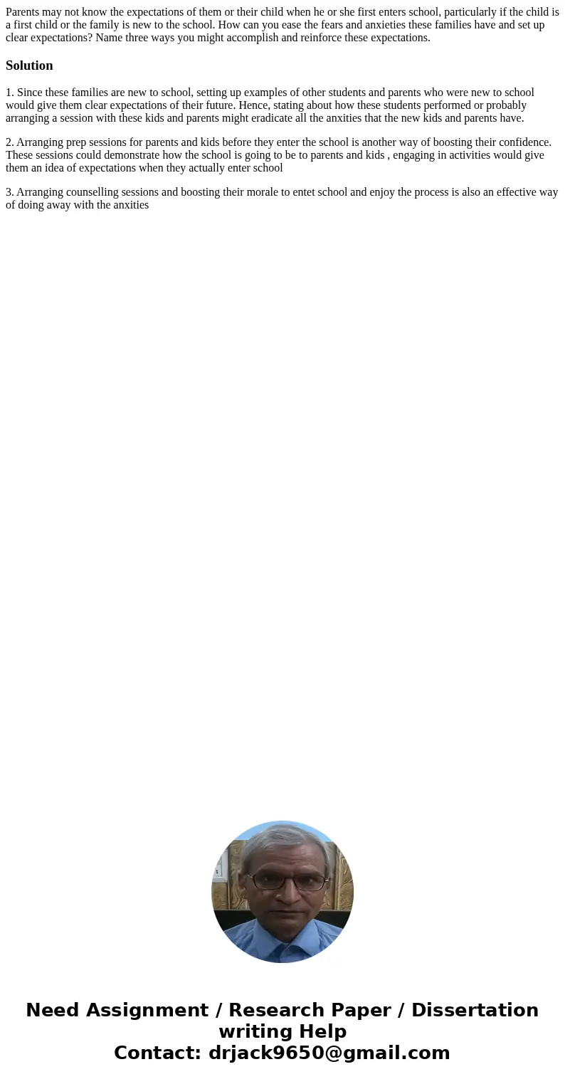 Parents may not know the expectations of them or their child when he or she first enters school, particularly if the child is a first child or the family is new Parents may not know the expectations of them or their child when he or she first enters school, particularly if the child is a first child or the family is new