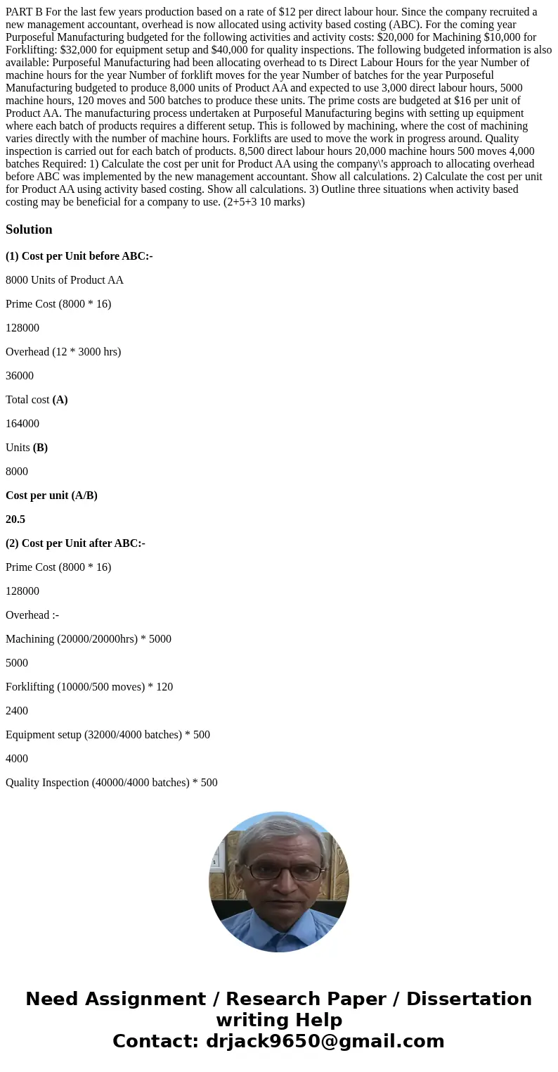 PART B For the last few years production based on a rate of $12 per direct labour hour. Since the company recruited a new management accountant, overhead is no  PART B For the last few years production based on a rate of $12 per direct labour hour. Since the company recruited a new management accountant, overhead is no