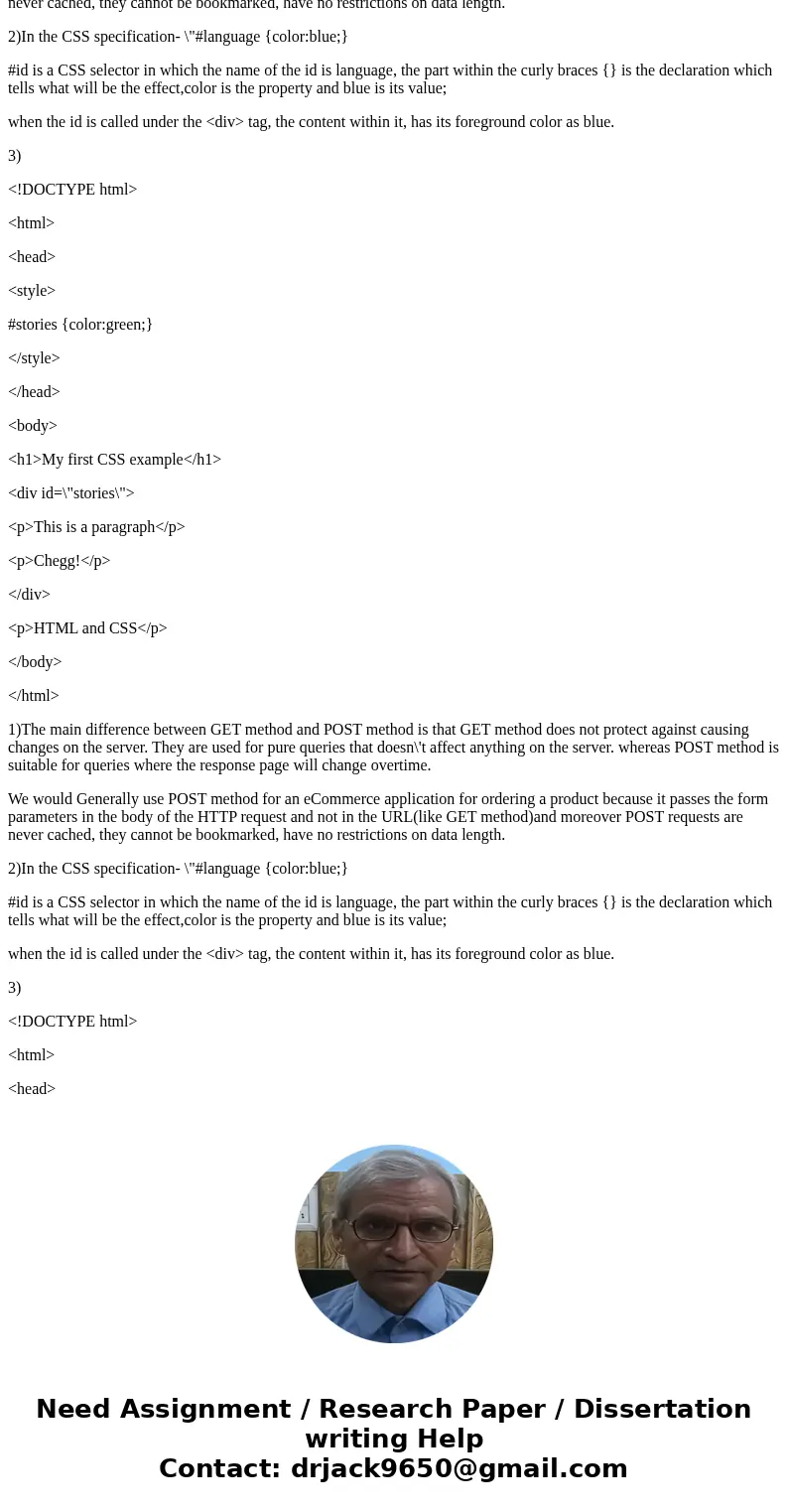 Please answer the follwing questions A Web developer can choose either the GET method or the POST method for sending HTML form data to a Web server. What is the Please answer the follwing questions A Web developer can choose either the GET method or the POST method for sending HTML form data to a Web server. What is the