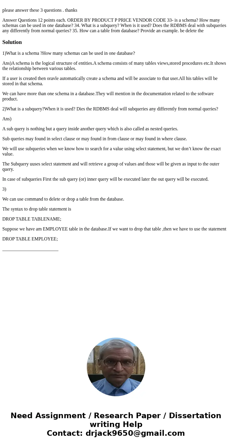 please answer these 3 questions . thanks Answer Questions 12 points each. ORDER BY PRODUCT P PRICE VENDOR CODE 33- is a schema? How many schemas can be used in  please answer these 3 questions . thanks Answer Questions 12 points each. ORDER BY PRODUCT P PRICE VENDOR CODE 33- is a schema? How many schemas can be used in