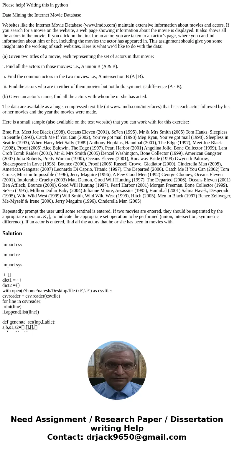 Please help! Writing this in python Data Mining the Internet Movie Database Websites like the Internet Movie Database (www.imdb.com) maintain extensive informat Please help! Writing this in python Data Mining the Internet Movie Database Websites like the Internet Movie Database (www.imdb.com) maintain extensive informat