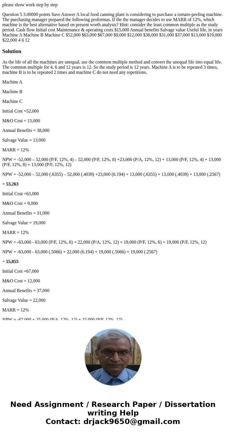 please show work step by step Question 5 3.00000 points Save Answer A local food canning plant is considering to purchase a tomato-peeling machine. The purchasi please show work step by step Question 5 3.00000 points Save Answer A local food canning plant is considering to purchase a tomato-peeling machine. The purchasi
