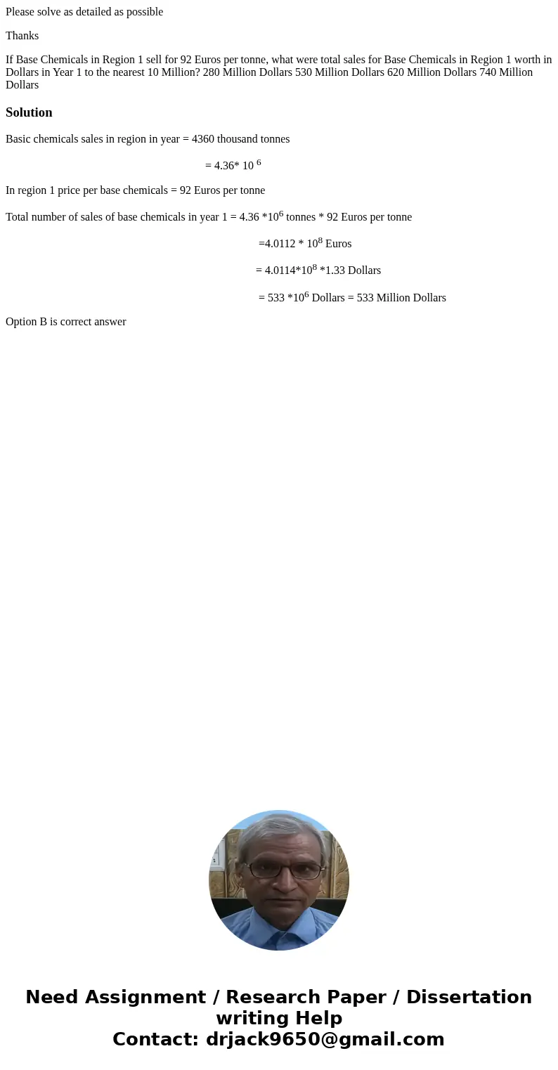 Please solve as detailed as possible Thanks If Base Chemicals in Region 1 sell for 92 Euros per tonne, what were total sales for Base Chemicals in Region 1 wort Please solve as detailed as possible Thanks If Base Chemicals in Region 1 sell for 92 Euros per tonne, what were total sales for Base Chemicals in Region 1 wort