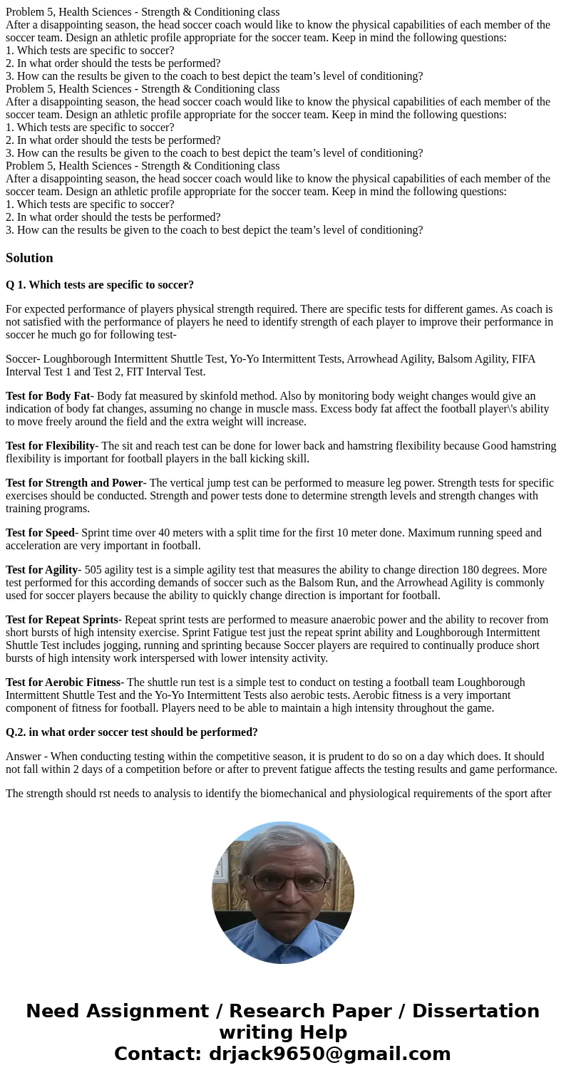 Problem 5, Health Sciences - Strength & Conditioning class After a disappointing season, the head soccer coach would like to know the physical capabilities  Problem 5, Health Sciences - Strength & Conditioning class After a disappointing season, the head soccer coach would like to know the physical capabilities
