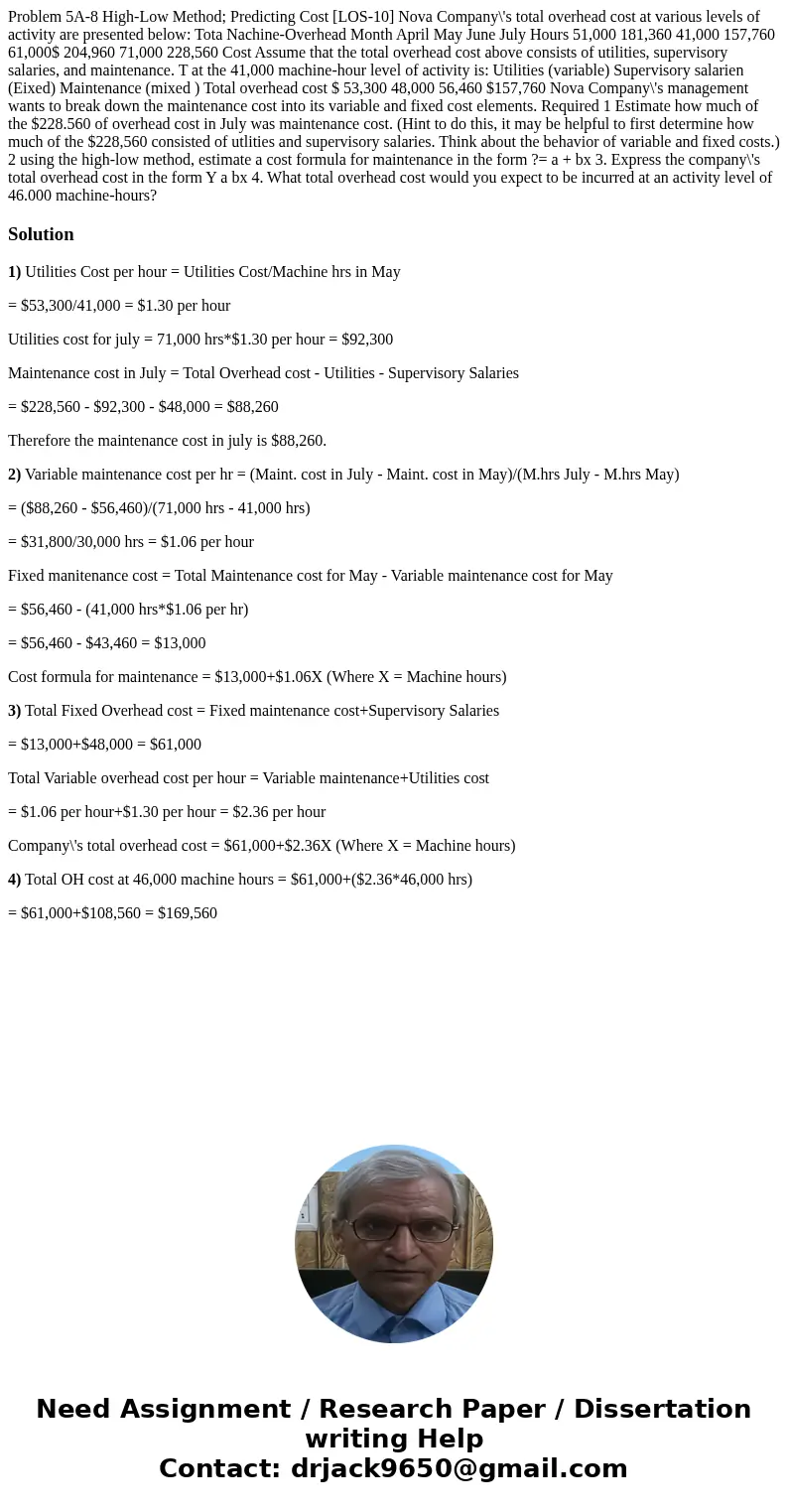  Problem 5A-8 High-Low Method; Predicting Cost [LOS-10] Nova Company\'s total overhead cost at various levels of activity are presented below: Tota Nachine-Over