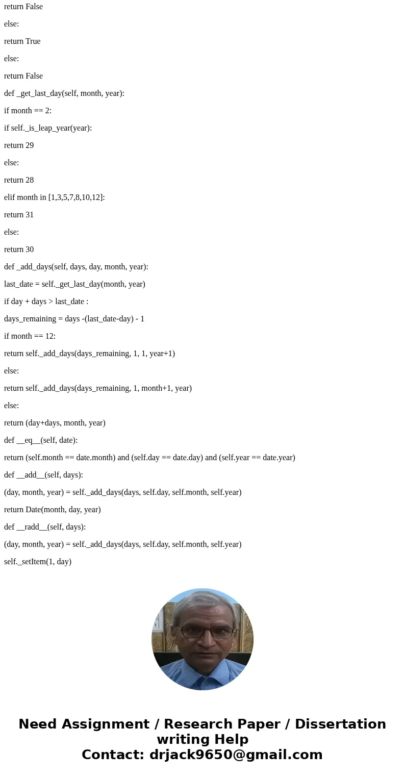 PYTHON LANGUAGE Your assignment is to write the following magic methods for the Date class. Each method must be written in the order asked. Please complete each PYTHON LANGUAGE Your assignment is to write the following magic methods for the Date class. Each method must be written in the order asked. Please complete each