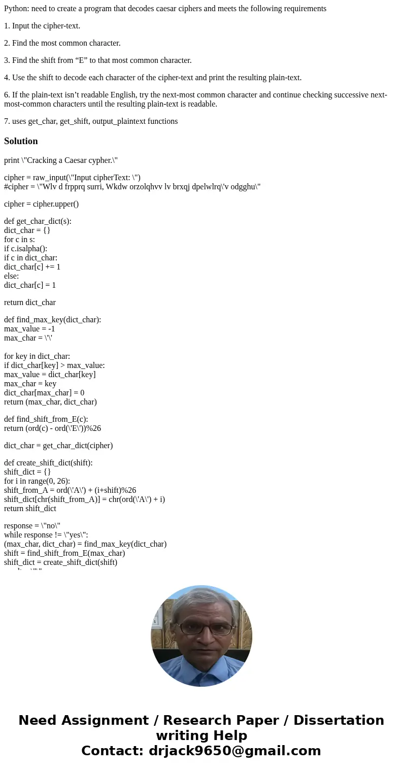 Python: need to create a program that decodes caesar ciphers and meets the following requirements 1. Input the cipher-text. 2. Find the most common character. 3