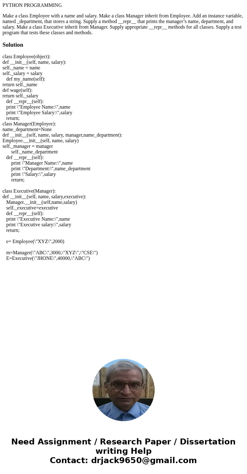 PYTHON PROGRAMMING Make a class Employee with a name and salary. Make a class Manager inherit from Employee. Add an instance variable, named _department, that s