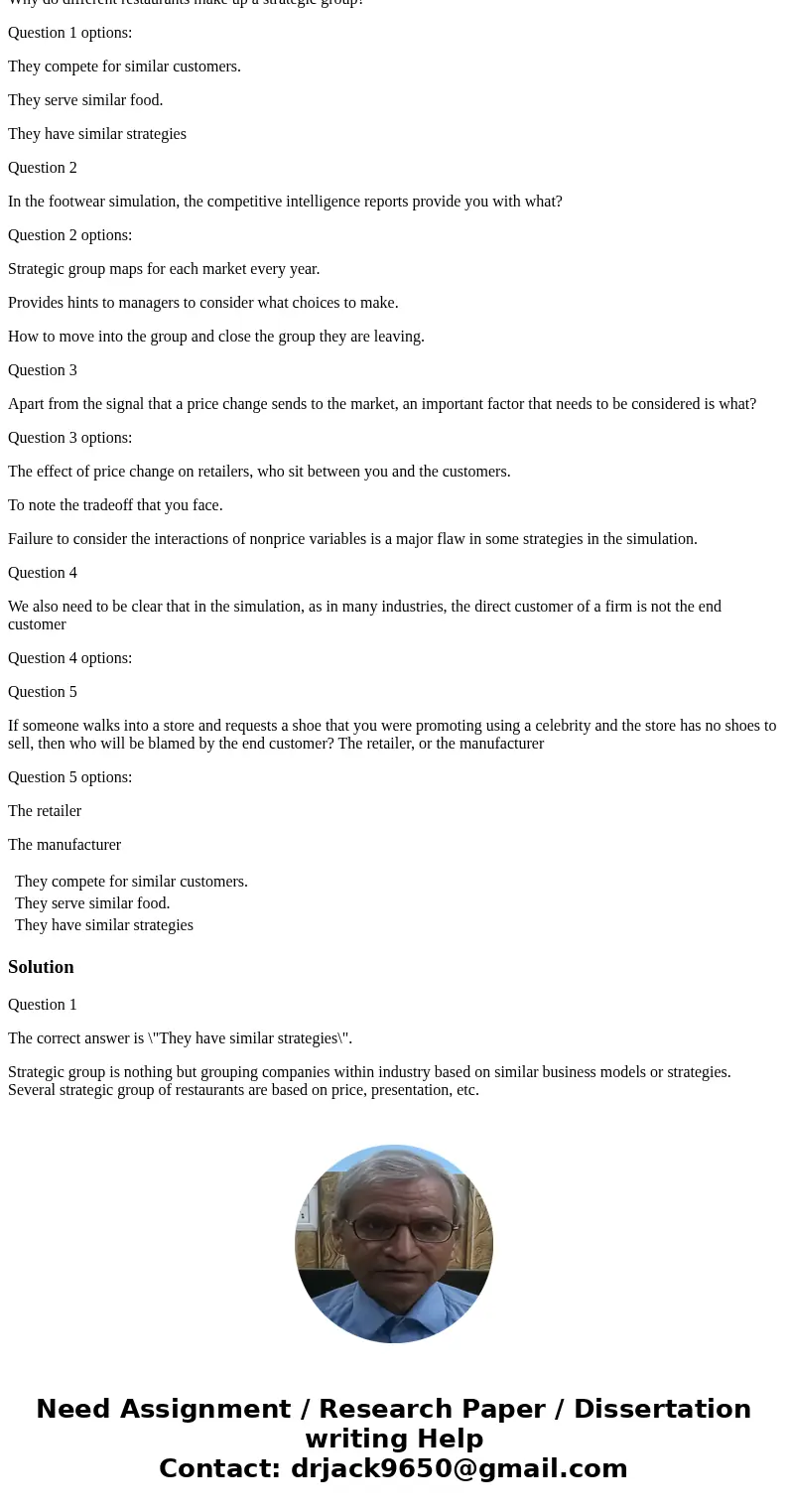 Question 1 Why do different restaurants make up a strategic group? Question 1 options: They compete for similar customers. They serve similar food. They have si Question 1 Why do different restaurants make up a strategic group? Question 1 options: They compete for similar customers. They serve similar food. They have si