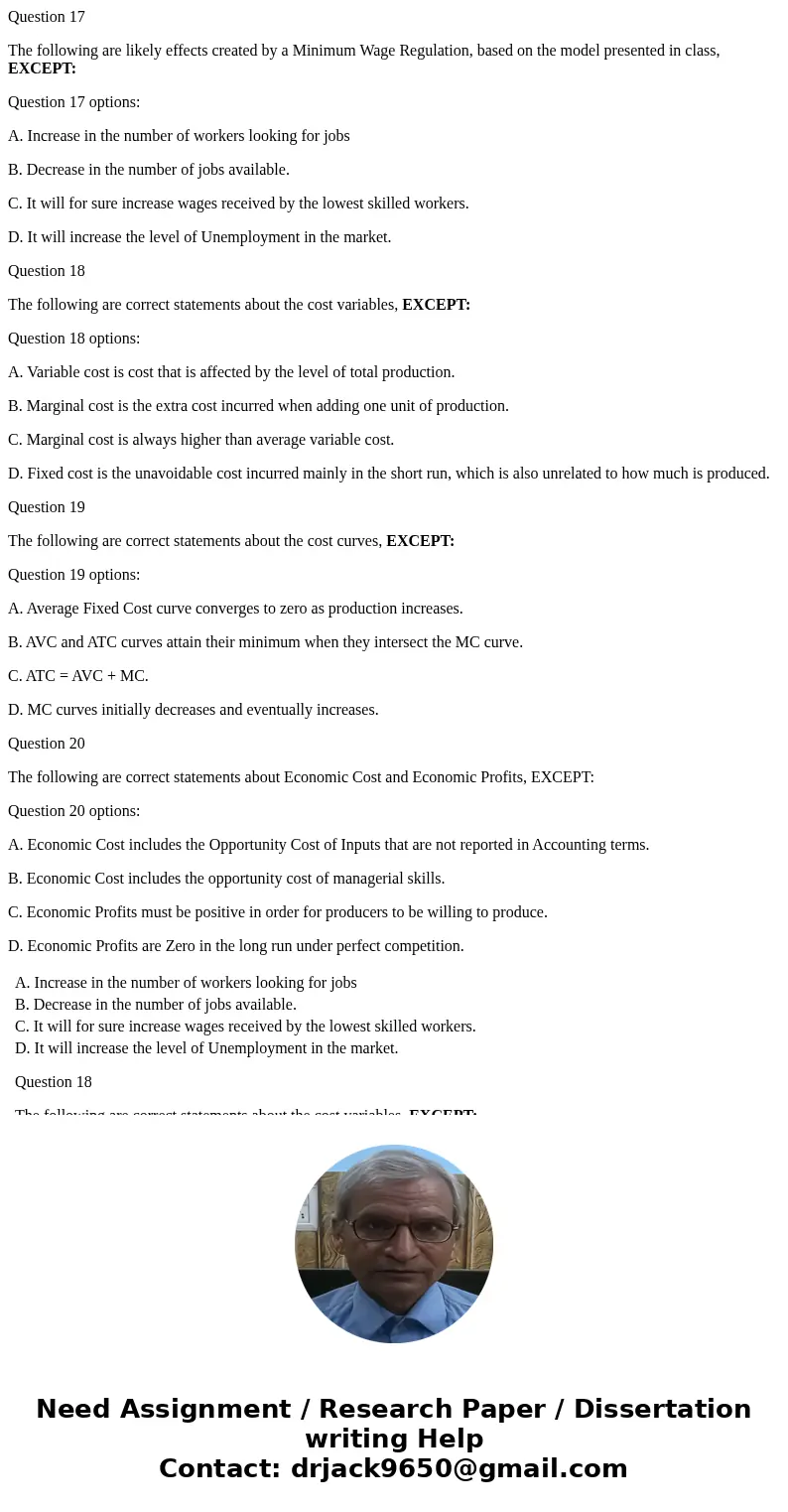 Question 17 The following are likely effects created by a Minimum Wage Regulation, based on the model presented in class, EXCEPT: Question 17 options: A. Increa Question 17 The following are likely effects created by a Minimum Wage Regulation, based on the model presented in class, EXCEPT: Question 17 options: A. Increa