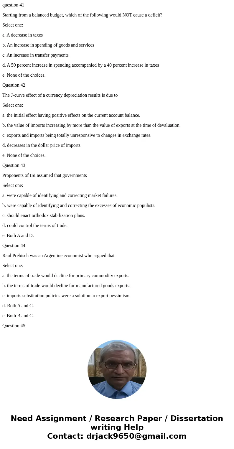 question 41 Starting from a balanced budget, which of the following would NOT cause a deficit? Select one: a. A decrease in taxes b. An increase in spending of  question 41 Starting from a balanced budget, which of the following would NOT cause a deficit? Select one: a. A decrease in taxes b. An increase in spending of