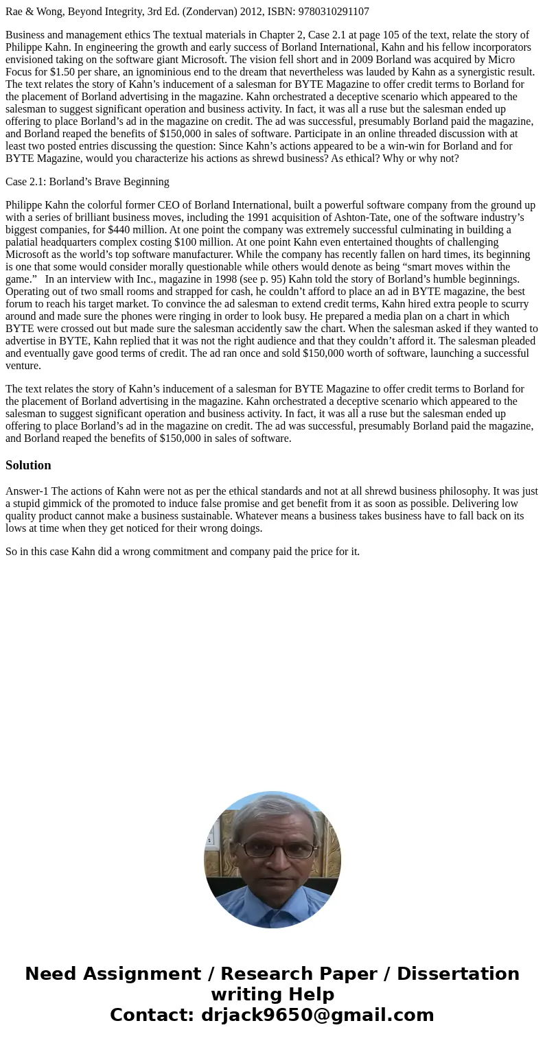 Rae & Wong, Beyond Integrity, 3rd Ed. (Zondervan) 2012, ISBN: 9780310291107 Business and management ethics The textual materials in Chapter 2, Case 2.1 at p Rae & Wong, Beyond Integrity, 3rd Ed. (Zondervan) 2012, ISBN: 9780310291107 Business and management ethics The textual materials in Chapter 2, Case 2.1 at p