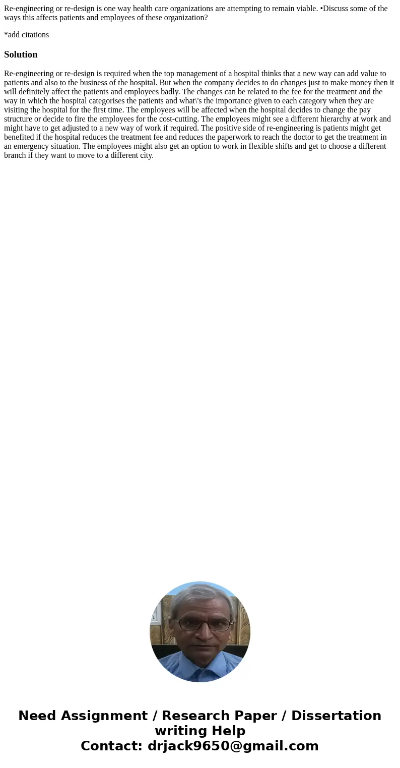 Re-engineering or re-design is one way health care organizations are attempting to remain viable. •Discuss some of the ways this affects patients and employees  Re-engineering or re-design is one way health care organizations are attempting to remain viable. •Discuss some of the ways this affects patients and employees