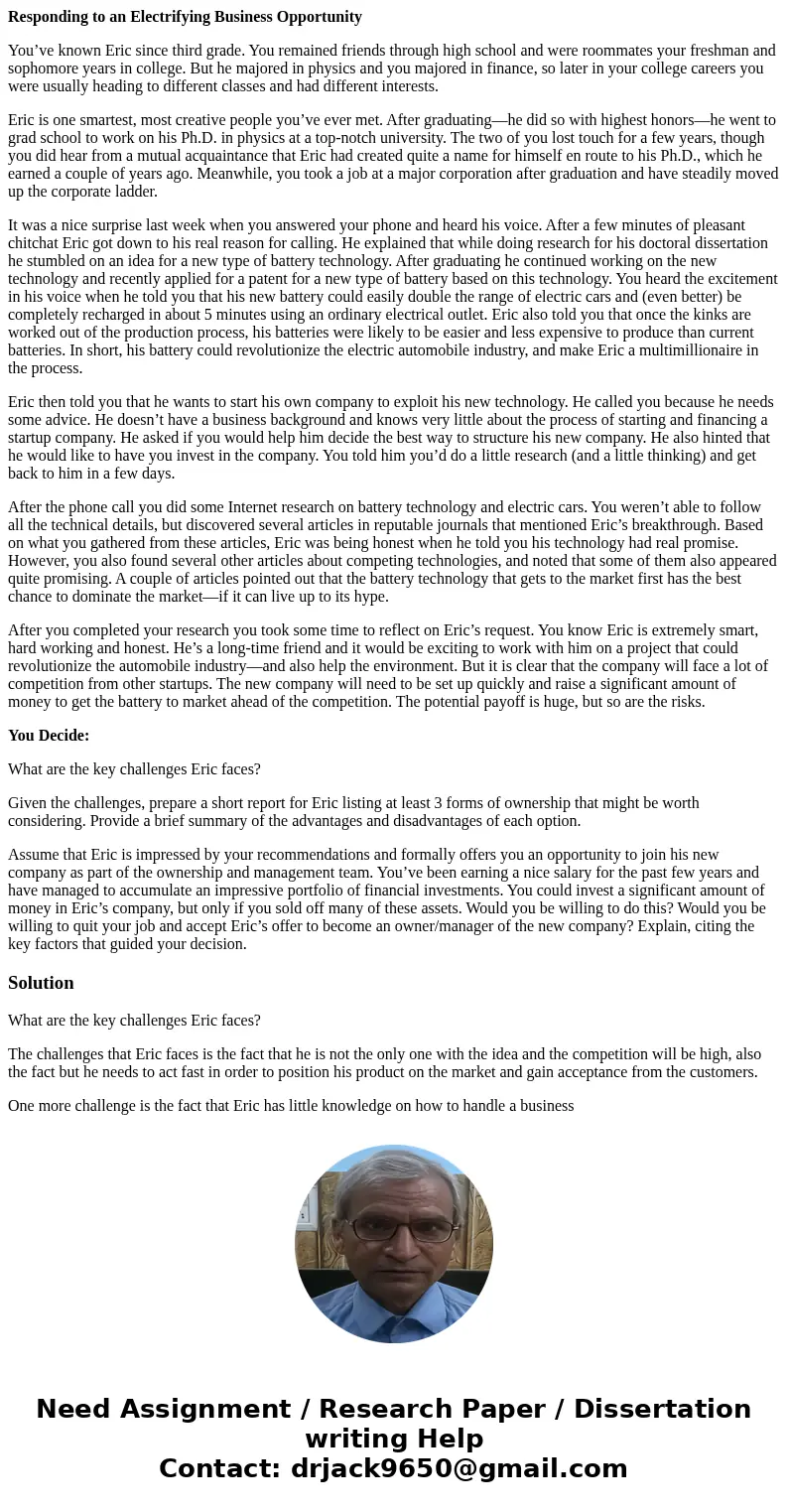 Responding to an Electrifying Business Opportunity You’ve known Eric since third grade. You remained friends through high school and were roommates your freshma