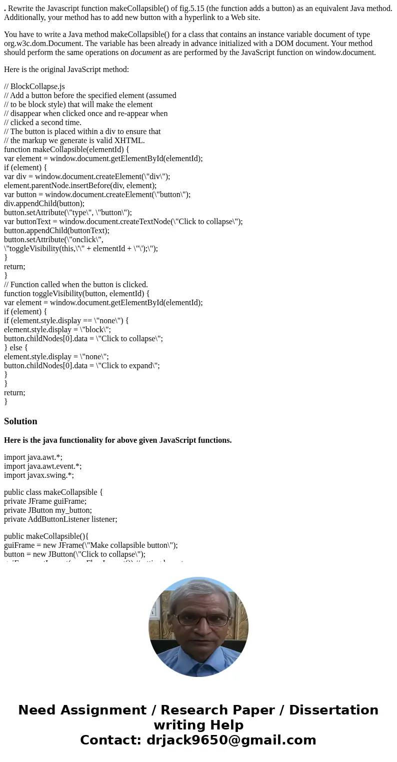 . Rewrite the Javascript function makeCollapsible() of fig.5.15 (the function adds a button) as an equivalent Java method. Additionally, your method has to add 