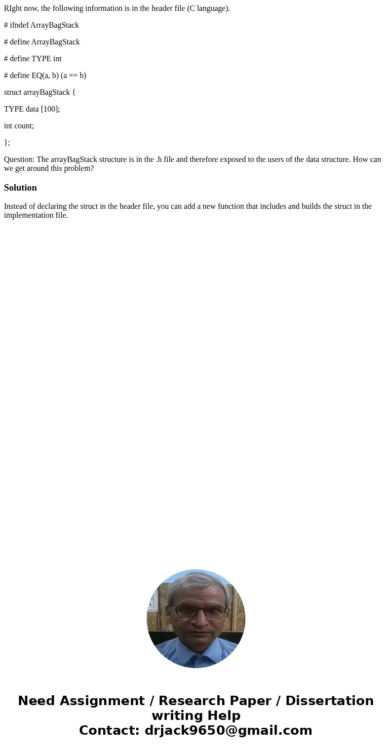RIght now, the following information is in the header file (C language). # ifndef ArrayBagStack # define ArrayBagStack # define TYPE int # define EQ(a, b) (a == RIght now, the following information is in the header file (C language). # ifndef ArrayBagStack # define ArrayBagStack # define TYPE int # define EQ(a, b) (a ==