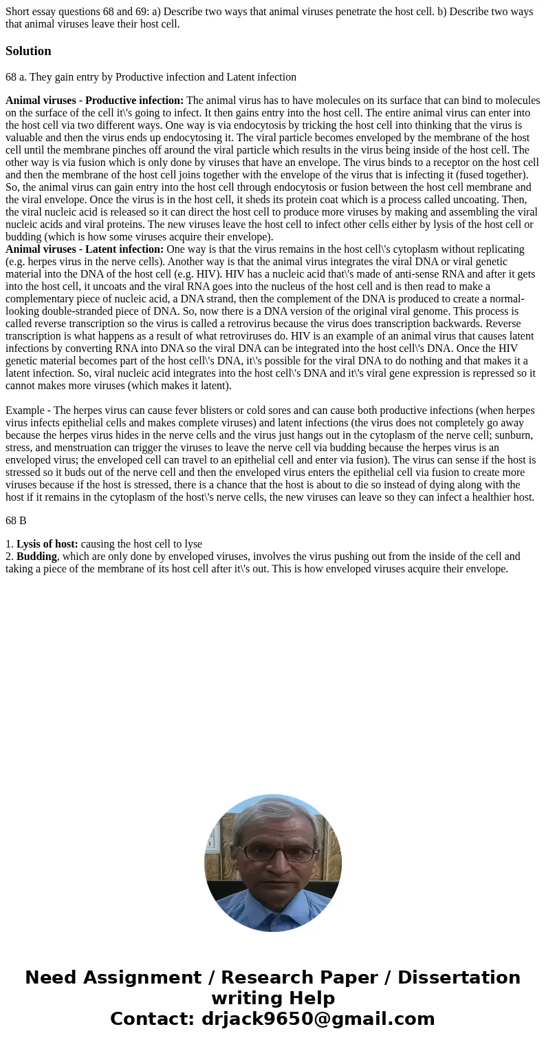 Short essay questions 68 and 69: a) Describe two ways that animal viruses penetrate the host cell. b) Describe two ways that animal viruses leave their host ce  Short essay questions 68 and 69: a) Describe two ways that animal viruses penetrate the host cell. b) Describe two ways that animal viruses leave their host ce