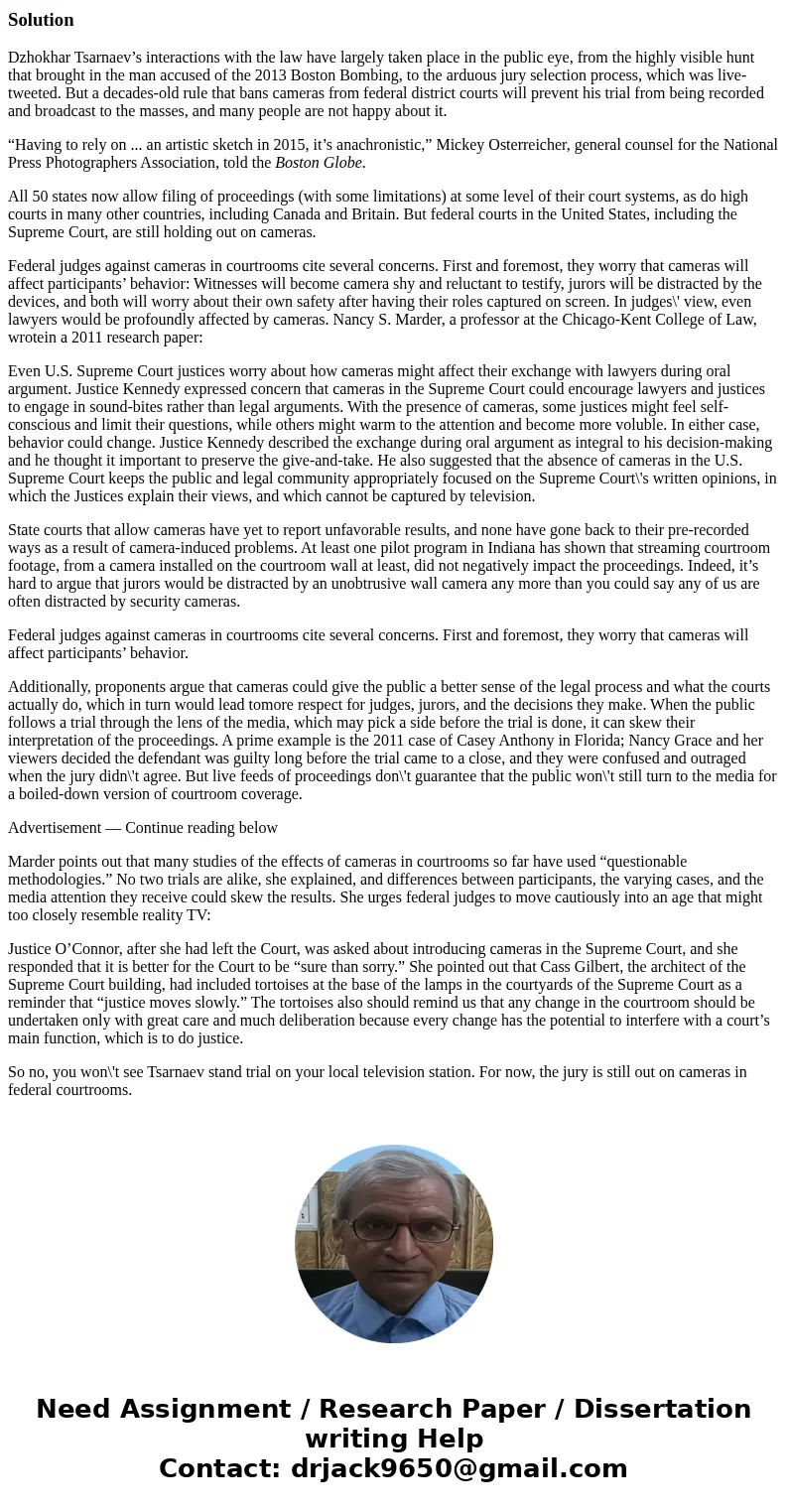Should cameras be allowed in the courtroom? Why or why not? What are the advantages and disadvantages? What are the laws or policies covering this issue?Solutio Should cameras be allowed in the courtroom? Why or why not? What are the advantages and disadvantages? What are the laws or policies covering this issue?Solutio