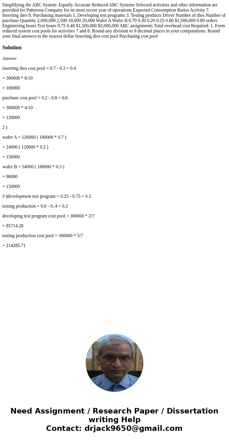 Simplifying the ABC System: Equally Accurate Reduced ABC Systems Selected activities and other information are provided for Patterson Company for its most rece  Simplifying the ABC System: Equally Accurate Reduced ABC Systems Selected activities and other information are provided for Patterson Company for its most rece
