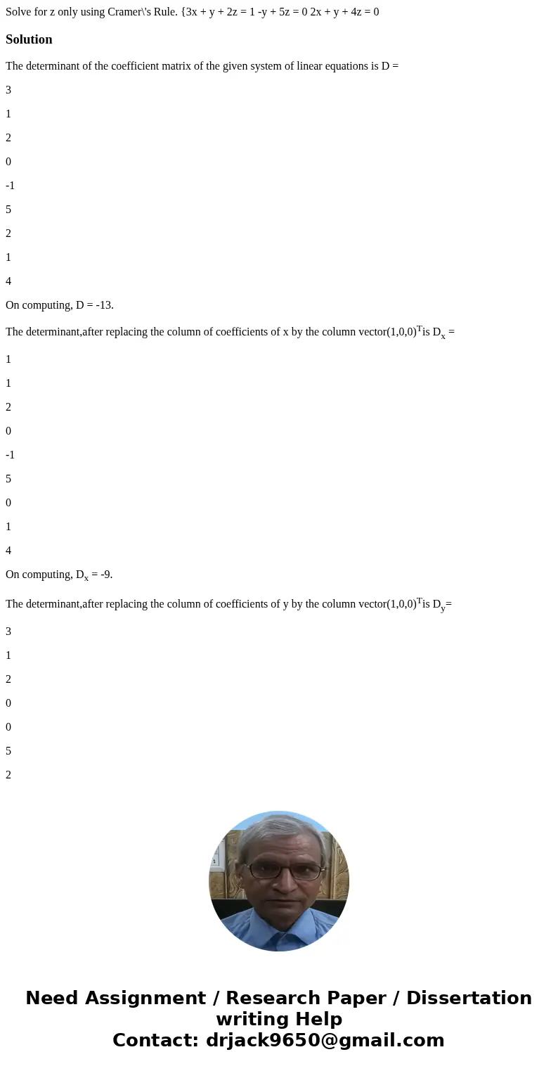 Solve for z only using Cramer\'s Rule. {3x + y + 2z = 1 -y + 5z = 0 2x + y + 4z = 0SolutionThe determinant of the coefficient matrix of the given system of lin  Solve for z only using Cramer\'s Rule. {3x + y + 2z = 1 -y + 5z = 0 2x + y + 4z = 0SolutionThe determinant of the coefficient matrix of the given system of lin