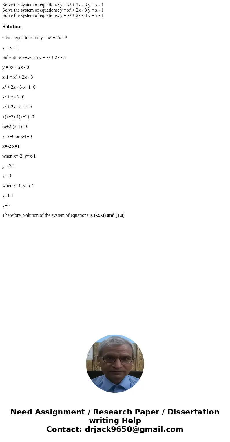 Solve the system of equations: y = x² + 2x - 3 y = x - 1 Solve the system of equations: y = x² + 2x - 3 y = x - 1 Solve the system of equations: y = x² + 2x -   Solve the system of equations: y = x² + 2x - 3 y = x - 1 Solve the system of equations: y = x² + 2x - 3 y = x - 1 Solve the system of equations: y = x² + 2x -