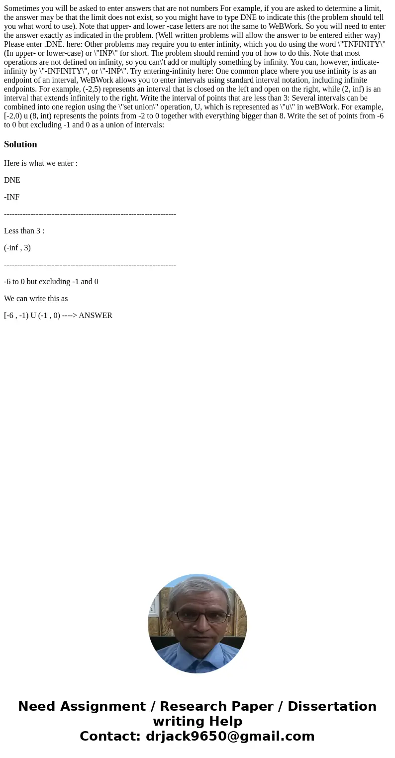 Sometimes you will be asked to enter answers that are not numbers For example, if you are asked to determine a limit, the answer may be that the limit does not  Sometimes you will be asked to enter answers that are not numbers For example, if you are asked to determine a limit, the answer may be that the limit does not
